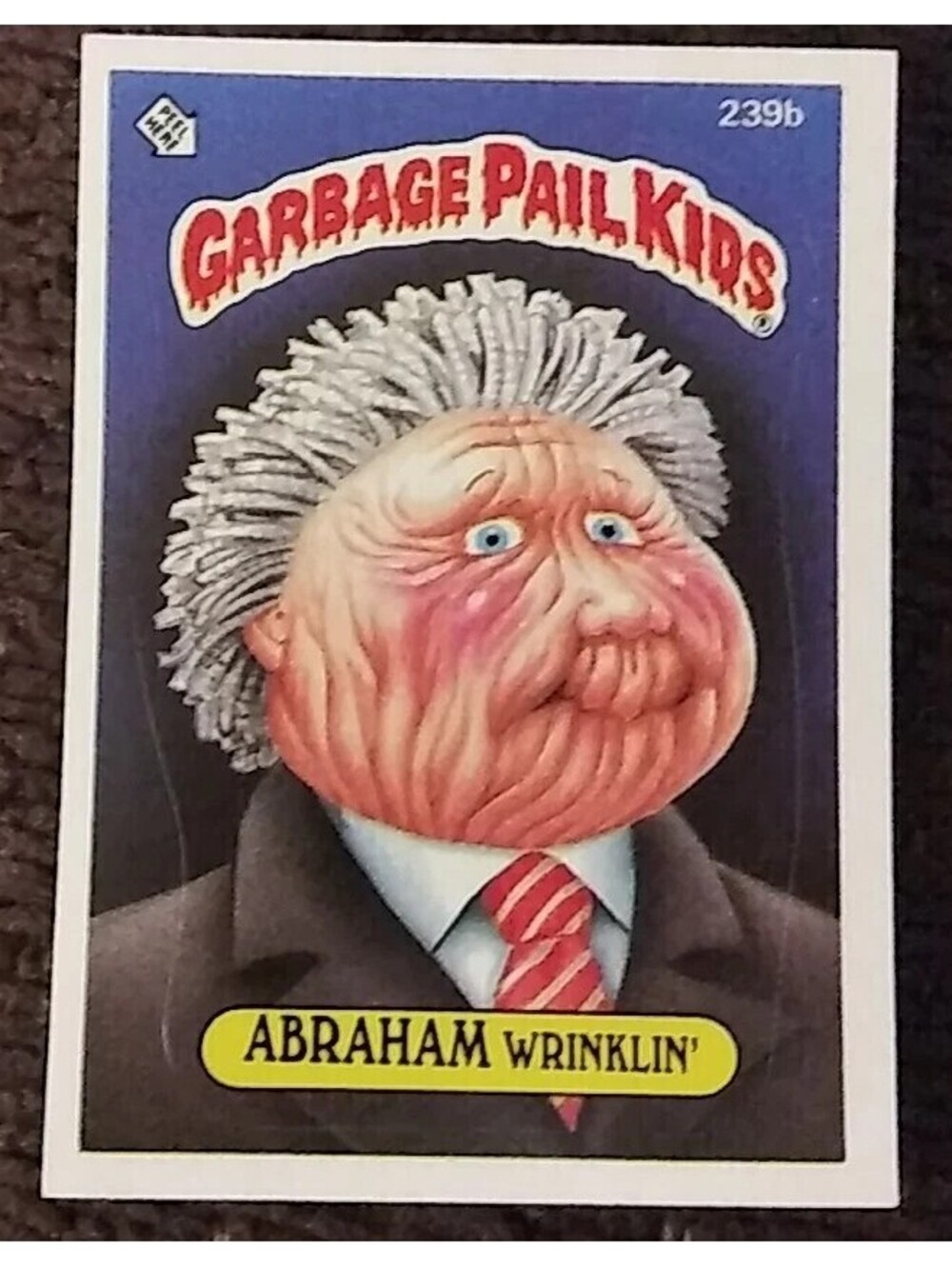 1986 TOPPS GARBAGE PAIL KIDS 239B ABRAHAM WRINKLIN'